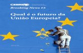 Qual é o futuro da União Europeia? - midias.cebri.orgmidias.cebri.org/arquivo/Artigo_Breaking_News_3.pdf · ... ética e transparência na formu-lação e disseminação de conteúdo