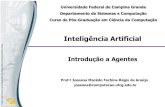 Inteligência Artificial I - Computação UFCGjoseana/IAPos_NA03.pdf · Inteligência Artificial Introdução a Agentes ... Fonte: Teresa Ludermir & Jacques Robin, Fundamentos de