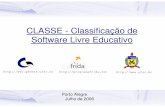 CLASSE - Classificação de Software Livre Educativo · Sistema Linux completo que “roda a partir do cd” Baseado no Kurumin