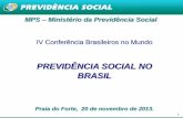 IV Conferência Brasileiros no Mundo · RECEITA BRUTA OU FATURAMENTO FINANCIAMENTO (CONTRIBUIÇÕES E IMPOSTOS) PREVIDÊNCIA SOCIAL ... regras especiais de filiação dos trabalhadores