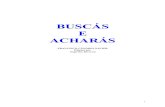 BUSCA E ACHARÁS - Biblioteca Virtual Espírita · Há quem indague porque não nos empenharmos no levantamento de arquivos para documentários no levantamento de arquivos para ...