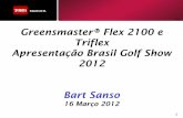 Greensmaster® Flex 2100 e Triflex Apresentação Brasil Golf ... Toro - Bart 2.pdf · Novo sistema de ajuste do Clip 5. Novo sistema EZ-turn 6. Clip independente da velocidade de