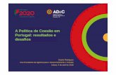 A Política de Coesão em Portugal: resultados e desafios · A racionalidade da Política de Coesão • Objectivo principal - promover um desenvolvimento harmonioso do conjunto da