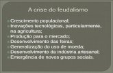 Crescimento populacional; Inovações tecnológicas ... · Desenvolvimento das feiras; ... Antologia de textos históricos medievais. Lisboa: Sá da Costa, 1981. P.332-3) “Neste
