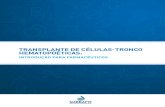 TRANSPLANTE DE CÉLULAS-TRONCO HEMATOPOÉTICAS ... · Sociedade Brasileira de Farmacêuticos em Oncologia Gestão 2016-2018 ... atuação do farmacêutico na área de ... punções