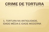 CRIME DE TORTURA - professorluizregisprado.com didatico/Power Point CRIME... · destinado à instrução criminal, quando houvesse a necessidade de se ouvirem, no processo, escravos