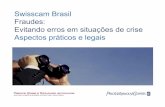 Swisscam Brasil Fraudes: Evitando erros em situações de ... · Slide 4 Fraudes: Evitando erros em situações de crise O triângulo da fraude Oportunidade Motivação / Pressão