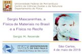 Sergio Mascarenhas, a Física de Materiais no Brasil e a ... · Não vou falar sobre a atual crise da Ciência e Tecnologia no Brasil. Lição de Mascarenhas 89: Não podemos desistir