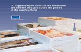 A organização comum de mercado no sector dos produtos da ...ftp.infoeuropa.eurocid.pt/database/000005001-000010000/000007202.pdf · A organização comum de mercado no sector dos