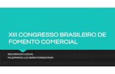 XIII CONGRESSO BRASILEIRO DE FOMENTO COMERCIAL Osorio Panza - Desembargador... · PALESTRANTE: LUIZ OSÓRIO MORAES PANZA. RECUPERAÇÃO JUDICIAL E FOMENTO COMERCIAL Um diálogo entre