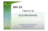 ELETRICIDADE - wiki.sj.ifsc.edu.br · Características da geração se encerram nos sistemas de medição da energia usualmente em tensões de 138 a 750 kV, ... NR10_Eletricidade