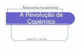 Astronomia Fundamental A Revolução de Copérnicodpavani/FIS02008/AULAS/2011_1_ciclo_1/Copernico.pdf · Eterno ”, e adicionando a teoria (de Copérnico) a idéia de universo infinito.