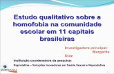 Estudo qualitativo sobre a homofobia na comunidade escolar ...conae.mec.gov.br/images/stories/pdf/pdf/apresentacoes/estudo... · 3 OBJETIVO DA PESQUISA Conhecer a percepção da equipe