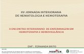 XV JORNADA INTERIORANA DE HEMATOLOGIA E … 1.pdf · MISSÃO Ser uma instituição de excelência técnico-científica em hemoterapia e hematologia com elevado padrão ético e compromisso