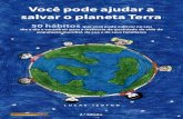 Você pode ajudar a salvar o planeta Terralucasizoton.com.br/wp-content/uploads/2017/05/Livro_Planeta_Terra.pdf · assustadora, faz parte da nossa Constituição cidadã. Mas prevê