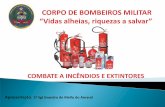 CORPO DE BOMBEIROS MILITAR20Vida/APRESENTA%c7AO... · ELEMENTOS QUE COMPÕEM O FOGO COMBUSTÍVEL COMBURENTE (Oxigênio) CALOR REAÇÃO EM CADEIA 1º Sgt Evandro 6 COMBUSTÍVEL ...
