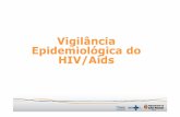 Vigilância Epidemiológica do HIV/Aids · AIDS • DNC 22/12/1986 • Definição: quando preencher um dos critérios de definição de caso de aids.