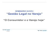 SEMINÁRIO GVCEV: “Gestão Legal no Varejo” · ... o vendedor mais atencioso e o ... de quem é a responsabilidade?”; ... país com o maior número de conexões à internet