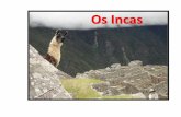 Os Incas - colegiomondrone.com.br · Os Incas . A civilização Inca desenvolveu-se ao longo dos Andes. Por volta do século XV os incas estabeleceram um processo de expansão territorial