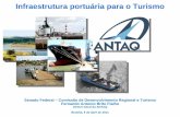 Infraestrutura portuária para o Turismo - senado.leg.br · – Recife – Salvador – Rio de Janeiro ... • Implantação de cabeços ao longo do paredão do porto • Adaptação
