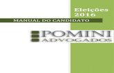 MANUAL DO CANDIDATO - pomini.com.brpomini.com.br/wp-content/.../MANUAL_CANDIDATO_ELEICOES_2016-final.pdf · Não caracterizam propaganda eleitoral antecipada – Período pré-eleitoral.....