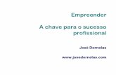 Empreender A chave para o sucesso profissional ·  Empreender A chave para o sucesso profissional José Dornelas
