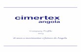 Company Profile 2013 - Cimertex Angola Profile_2013.pdf · de terras e cargas, compactação, perfuração, agrícolas, geração de energia e equipamentos para tratamento e bombagem