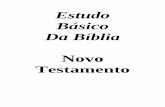 Estudo Básico Da Bíblia - eomtc.com · Criar e aprimorar esboços dos livros da Bíblia. Declarar o seguinte para cada livro do Novo Testamento: o O autor ... INTRODUÇÃO AOS EVANGELHOS