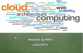 Beauclair @ IMPA Junho/2012w3.impa.br/~rbs/pdf/cin_cloud.pdf · Roadmap da Virtualização a Cloud 1. Virtualização da infra-estrutura 2. Otimização dessa infra-estrutura para