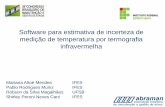 Software para estimativa de incerteza de medição de ... 066.pdf · medição de temperatura por termografia infravermelha Mariana Altoé Mendes IFES Pablo Rodrigues Muniz IFES Robson