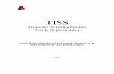 TISS - asfeb.org.br · 5 BENEFÍCIOS A ANS disponibilizará um sistema computacional gratuito que possibilitará a troca eletrônica, agregando facilidades para verificação da produção