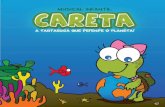 capa livro apresentação FINAL JUL TOglobalgarbage.org/praia/downloads/careta, a tartaruga que defende o... · a tartaruga careta (Caretta Caretta) Sinopse Esta é a aventura da