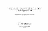 Temas em Historia de Sergipe II - Portal Cesad · Fontes, em A Formação do Povo Sergipano, por exemplo, a utiliza para compreender a sergipanidade, desde a fase inicial da conquista