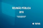 REUNIÃO PÚBLICA 2016 - ri.totvs.com - Reunio Pblica 2016.pdf · 50% de market share •#1 na América Latina e uma das ... Penetração de tecnologia para gestão do negócio estimada