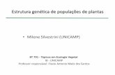 Estrutura genética de populações de plantas - ib.unicamp.br · Estrutura da aula Parte 1 Conceitos e ferramentas em genética de populações Intervalo Parte 2 - Fatores ecológicos