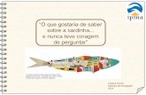 “O que gostaria de saber sobre a sardinha e nunca teve ... · Mexico, Peru, Chile) Sardinops melanostictus (Japão, Coreia) ... linha lateral, da bexiga gasosa Migrações verticais