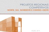 PROJETOS REGIONAIS COMPETITIVOSarquivos.portaldaindustria.com.br/app/conteudo_18/2014/05/09/6396/... · Os Estudos Regionais Competitivos analisaram e priorizaram eixos logísticos