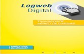 Logweb Digital · A avaliação – tendo como base as van-tagens do transporte aéreo em relação aos outros modais no atual momento econômico ... para o cliente final com prazos