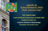 Agenda do Desenvolvimento 2030: Onde estamos hoje? · •Informes voluntários de país sobre implementação da Agenda 2030 e ODS desde 2015 –Brasil apresentou em 2017 •Informes