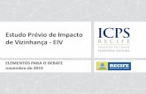 Estudo Prévio de Impacto de Vizinhança - EIVconselhodacidade.recife.pe.gov.br/sites/default/files/biblioteca... · Estudo Prévio de Impacto de Vizinhança - EIV O EIV é o documento