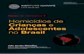 Notas de Homicídios 4 Homicídios de Crianças e ... · e 2014, 218.580 crianças e adolescentes foram assassinados no Brasil. Atualmente, o país é o terceiro em assassinato de