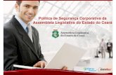 Política de Segurança Corporativa da Assembleia ... · Política de Segurança Corporativa da Assembleia Legislativa do Estado do Ceará ... Próximos passos. Projeto realizado