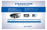 Exaustor Ventiladores novo - CASP · • Projetado para maximizar o desempenho; • Estrutura em aço galvanizado; • Bocal Venturi monobloco; • Balanceamento estático e dinâmico