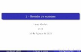 1 - Revisão de matrizes · 1 - Revisão de matrizes Laura Goulart UESB 16 de Agosto de 2018 Laura Goulart (UESB) 1 - Revisão de matrizes 16 de Agosto de 2018 1/9