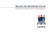 Manual Identidade UFRPE de...INTRODUÇÃO A Universidade Federal Rural de Pernambuco, em comemoração ao seu centenário, apresenta, através da Coordenadoria de Comunicação Social,