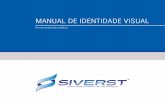 MANUAL DE IDENTIDADE VISUAL Apresentação Este manual orienta sobre a aplicação da marca Siverst. Nele estão todas as recomendações de aplicação dos elementos de identidade