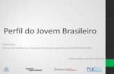 Perfil do Jovem Brasileiro - Faculdade de Comunicação Socialportal.eusoufamecos.net/wp-content/uploads/2013/11/18-34-NACIONAL... · ... através dos veículos de comunicação locais.