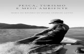 PESCA, TURISMO E MEIO AMBIENTE - mulhereciencia.commulhereciencia.com/wp-content/uploads/arquivos/Pesca-Turismo-e... · tério da Pesca e Aquicultura em Brasília, ... e o papel que
