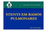 STENTS EM RAMOS PULMONARES - hci.med.br RAMOS_PULMONARES.pdf · vasculares pulmonares passíveis de tto ... lado, é melhor termos que lidar com um caso difícil no futuro, mas que