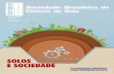 SOLOS E SOcIEdAdE · 2015-01-05 · quatro importantes eventos da Ciência do Solo: a XXXI Reu-nião Brasileira de Fertilidade do Solo e Nutrição de Plantas, a XV Reunião Brasileira